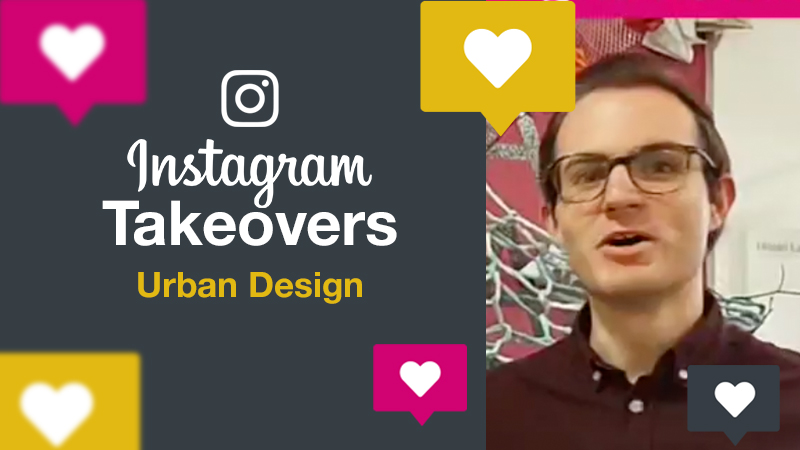 Instagram Takeover, Urban Design