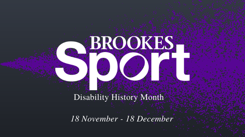 Welcome to Brookes Sport's celebration of Disability History Month 2020