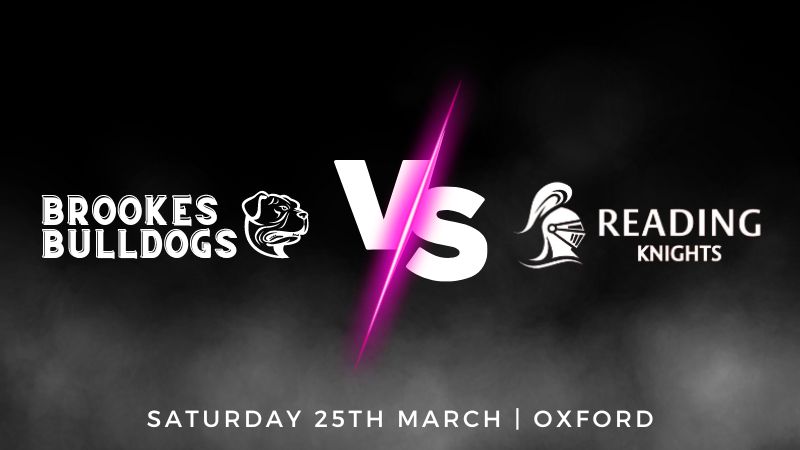 Brookes Bulldogs vs. Reading Knights | Saturday 25th March, Oxford