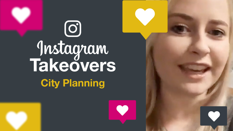 Instagram Takeover, City Planning